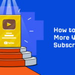 12 Easy Steps: How to Get More Subscribers on YouTube