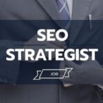 SEO Strategist: Role, Skills, Responsibilities & Career Guide